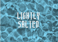 Lightly Salted